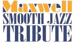 Art for Maxwell Smooth Jazz Tribute - This Woman's Work by Maxwell Smooth Jazz Tribute