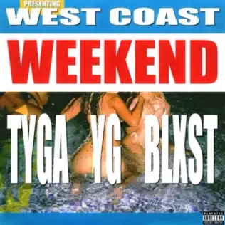 Art for West Coast Weekend by Tyga, YG, Blxst