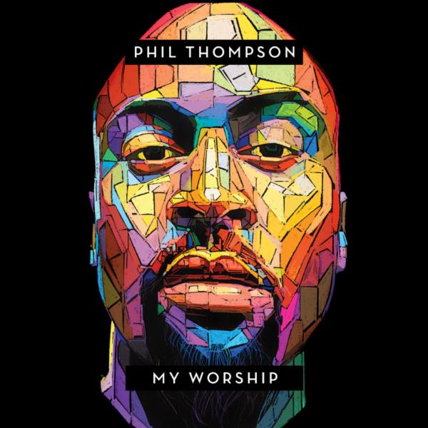 Art for My Worship (Live Extended) by Phil Thompson