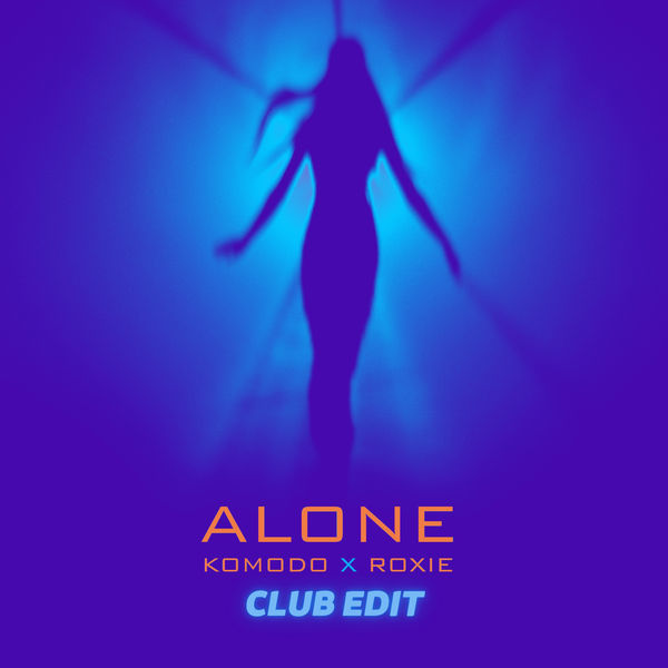Art for Alone (Club Edit) by Komodo & Roxie Węgiel