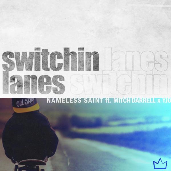 Art for Switchin' Lanes (feat. YJO & Mitch Darrell) by Nameless Saint