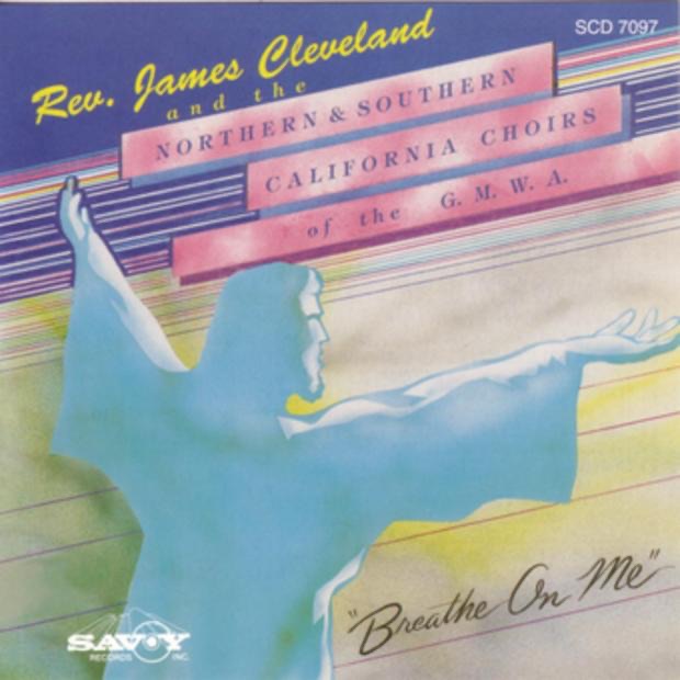 Art for Breathe On Me by Rev. James Cleveland and the Northern & Southern California Choirs of the G.M.W.A.