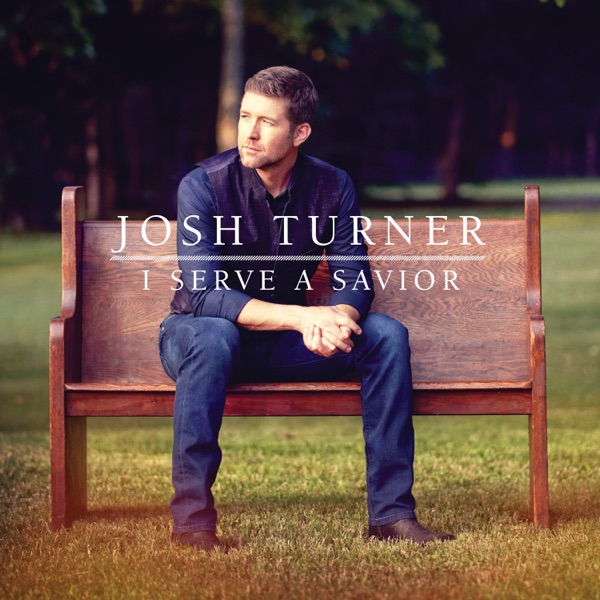 Art for I Serve a Savior by Josh Turner