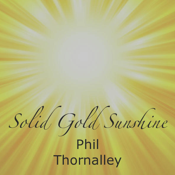 Art for Solid Gold Sunshine by Phil Thornalley