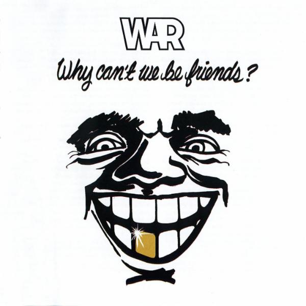 Art for Why Can't We Be Friends by War