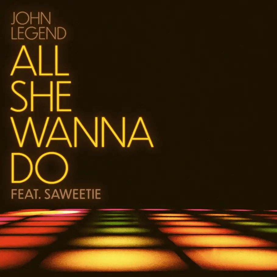 Art for All She Wanna Do by John Legend Feat.Saweetie