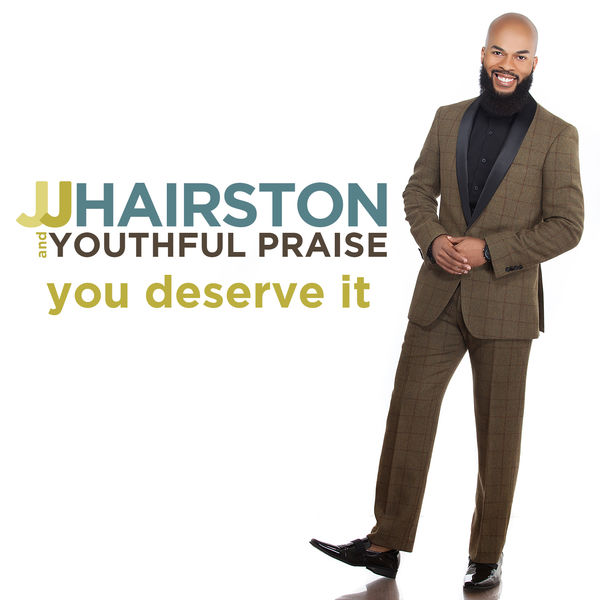Art for You Deserve It (feat. Bishop Cortez Vaughn) by J.J. Hairston & Youthful Praise