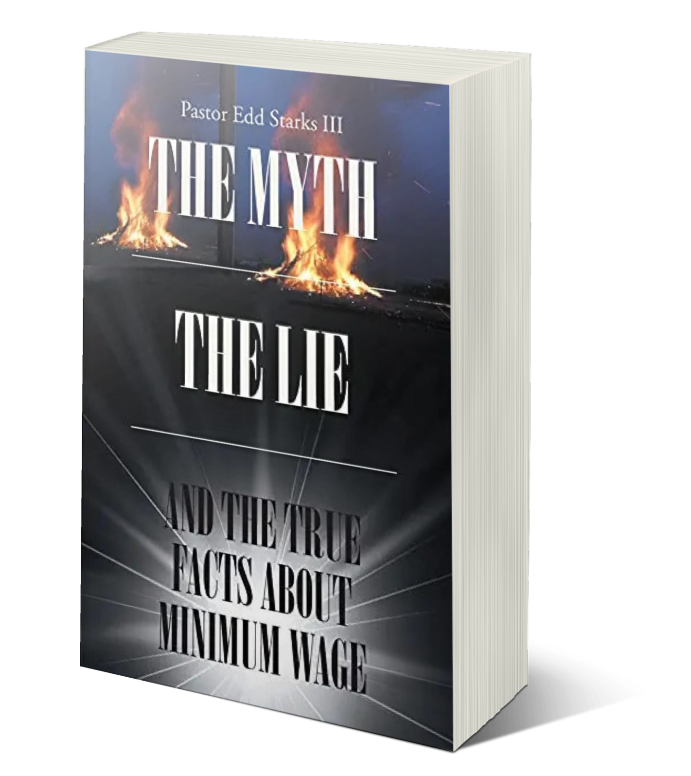 Art for Pastor Edd Starks III The Myth the Lie and the True Facts about Minimum Wage by Pastor Edd Starks III