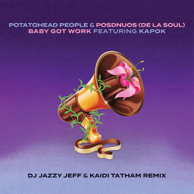 Art for Baby Got Work by Potatohead People, De La Soul, Posdnuos, Kapok, DJ Jazzy Jeff, Kaidi Tatham