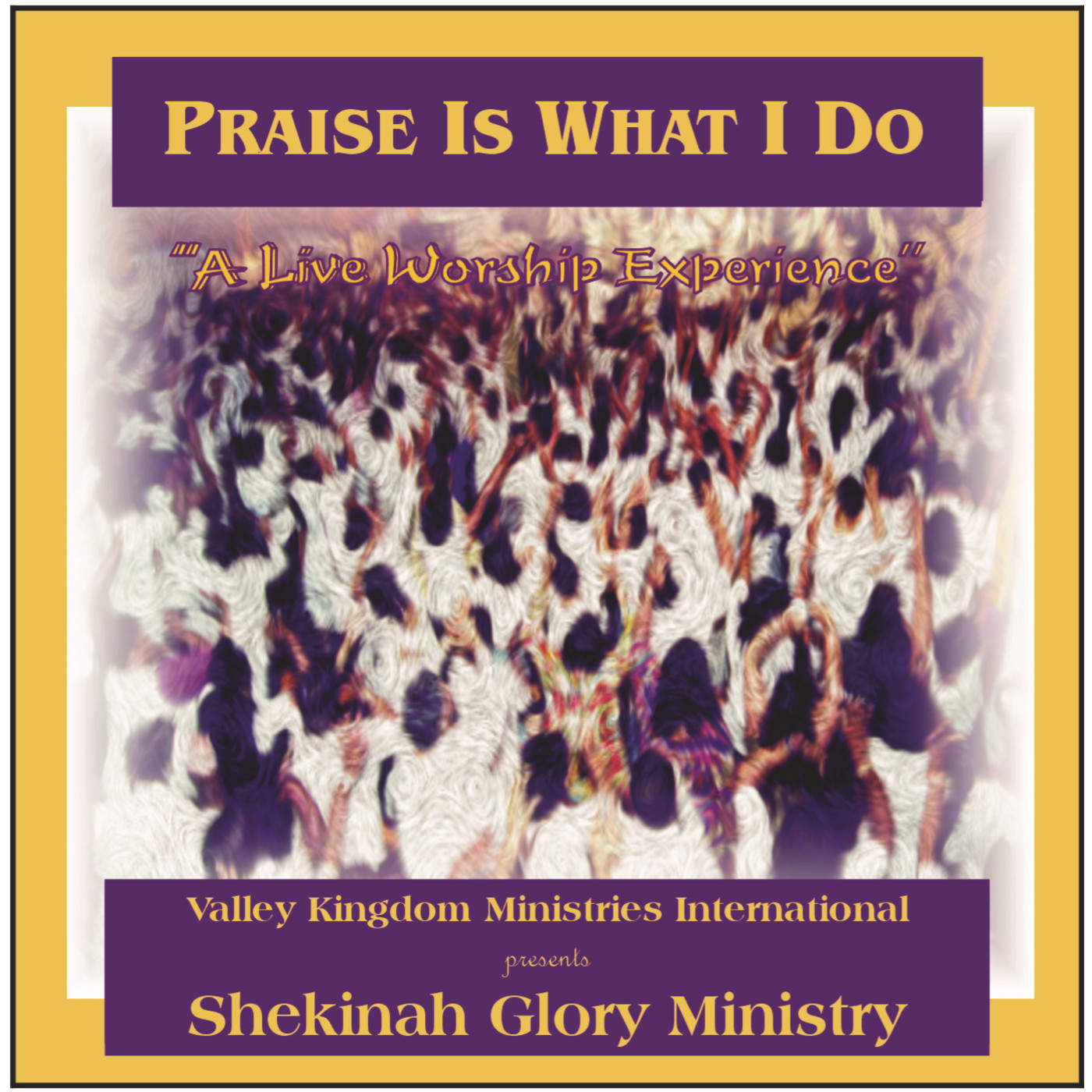 Art for Praise Is What I Do by Shekinah Glory Ministry