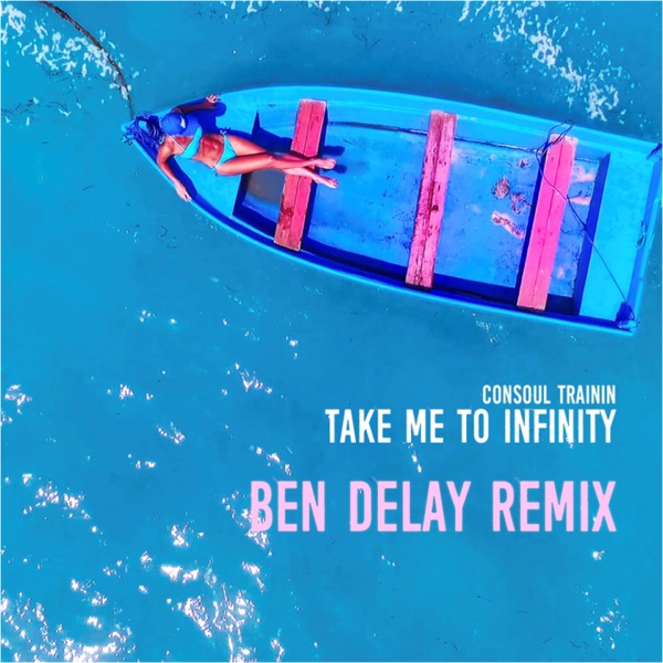 Artwork for Take Me to Infinity (Ben Delay Extended Remix)