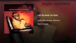 Art for Let Go And Let God by Keith Wonderboy Johnson