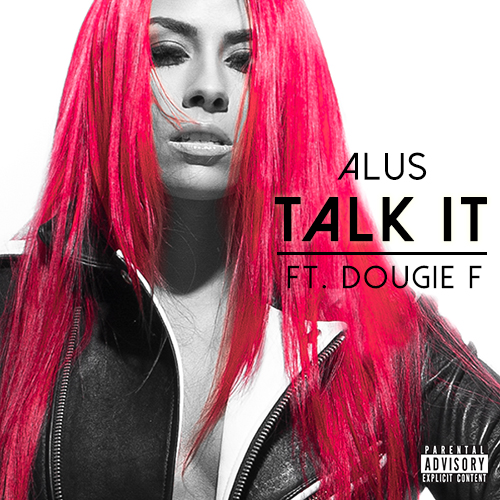 Art for Talk It (feat. Dougie F) (Clean Version) by Alus