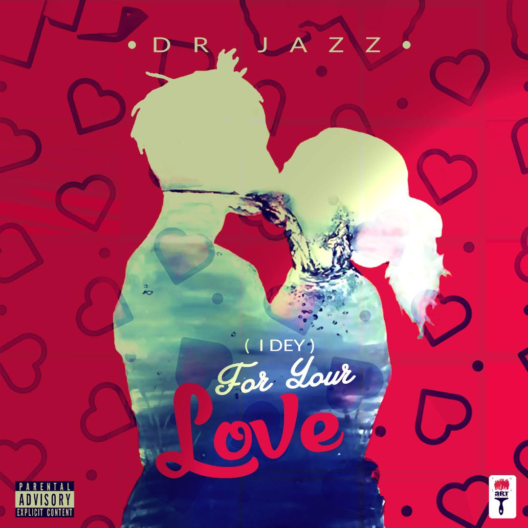Art for (I Dey) For Your Love by Dr Jazz