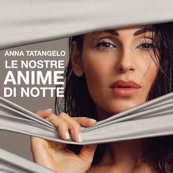 Art for Le nostre anime di notte by Anna Tatangelo