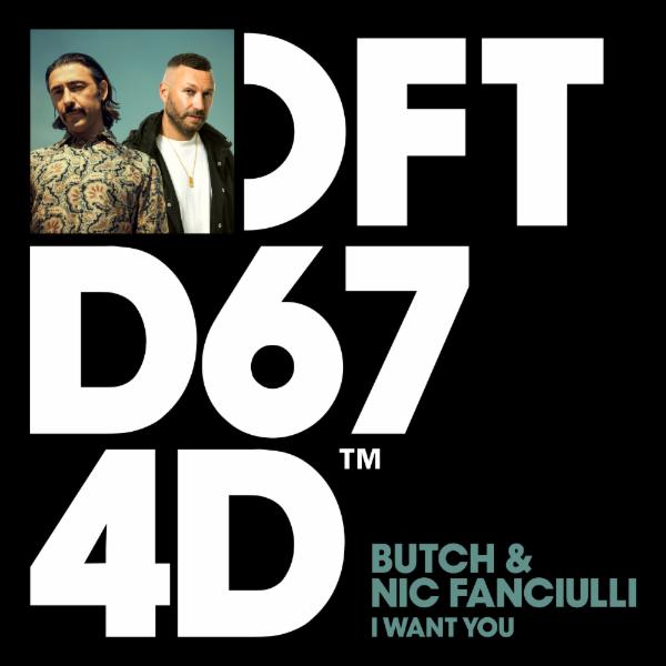 Art for I Want You (Extended Mix) by Butch & Nic Fanciulli