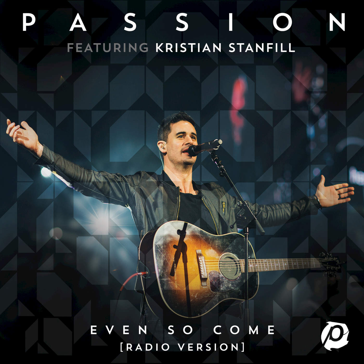 Art for Even So Come (feat. Kristian Stanfill) [Radio Version/Live] by Passion