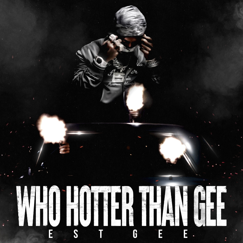 Art for Who Hotter Than Gee (Clean) by EST Gee