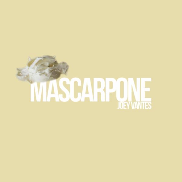 Art for Mascarpone by Joey Vantes