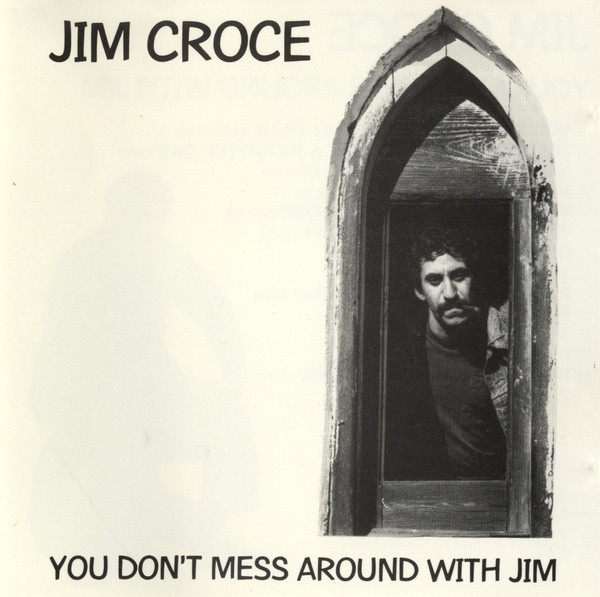 Art for You Don't Mess Around With Jim by Jim Croce