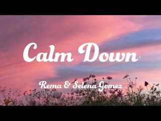 Art for  Calm Down by Rema & Selena Gomez