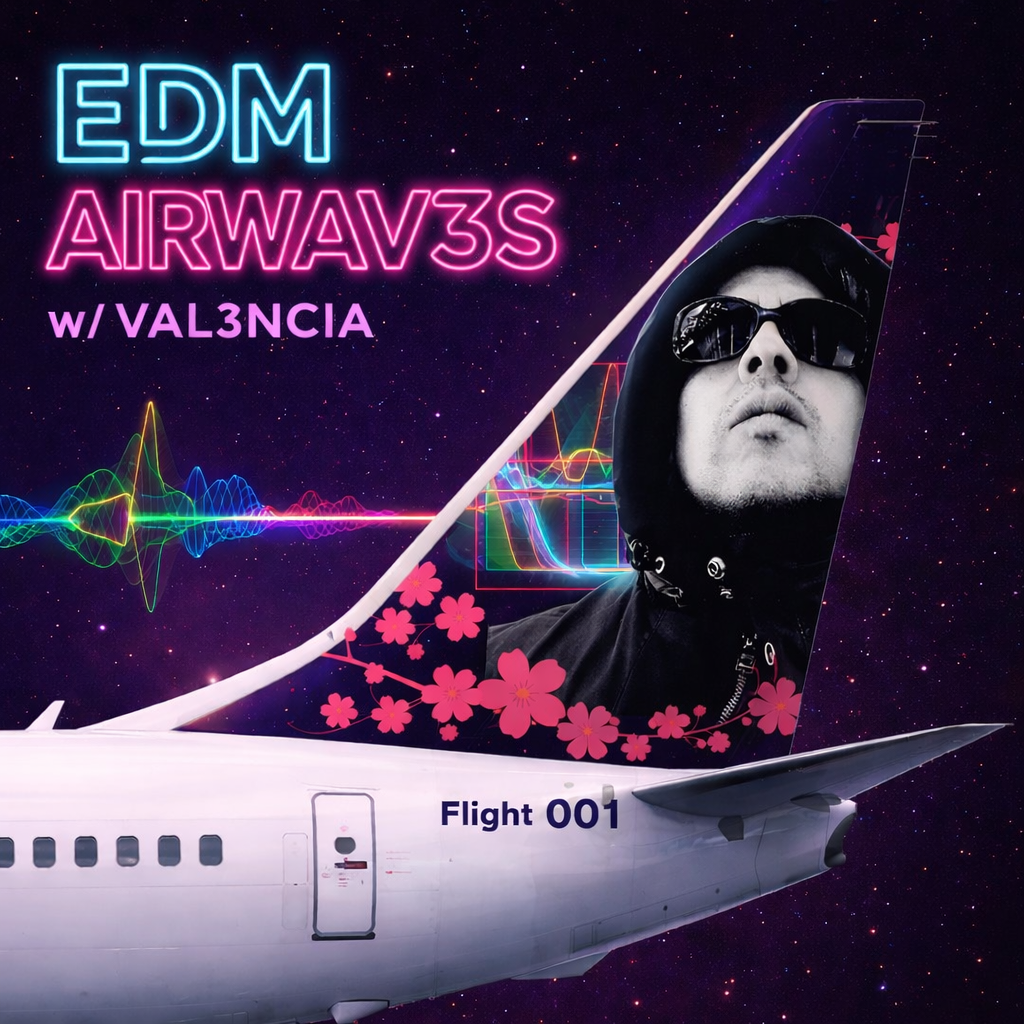 EDM AIRWAV3S - Flight 001 w/VAL3NCIA