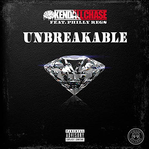 Art for Unbreakable by Kendall Chase Feat. Philly Regs