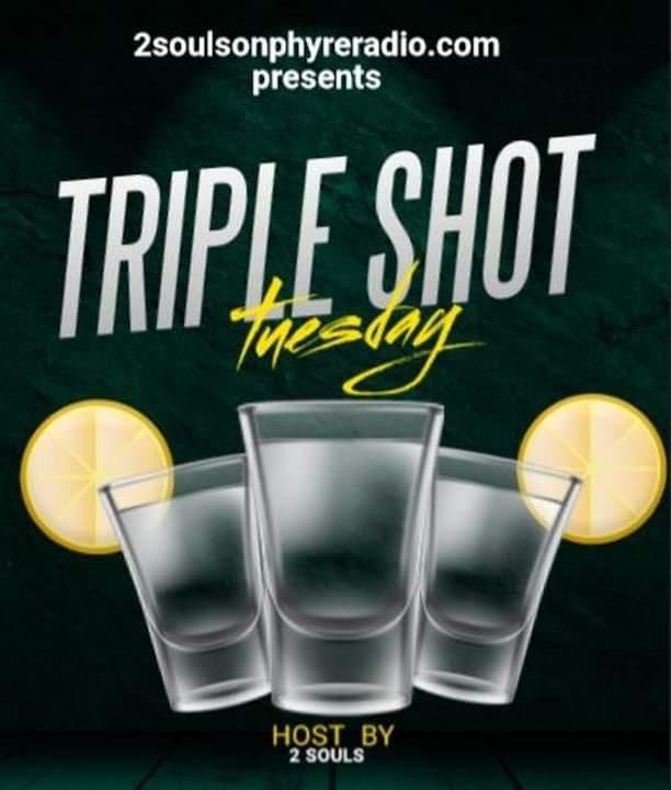 Art for TRIPLE SHOT TUES SHOW 12/06/22 by 2SOULS ON PHYRE RADIO