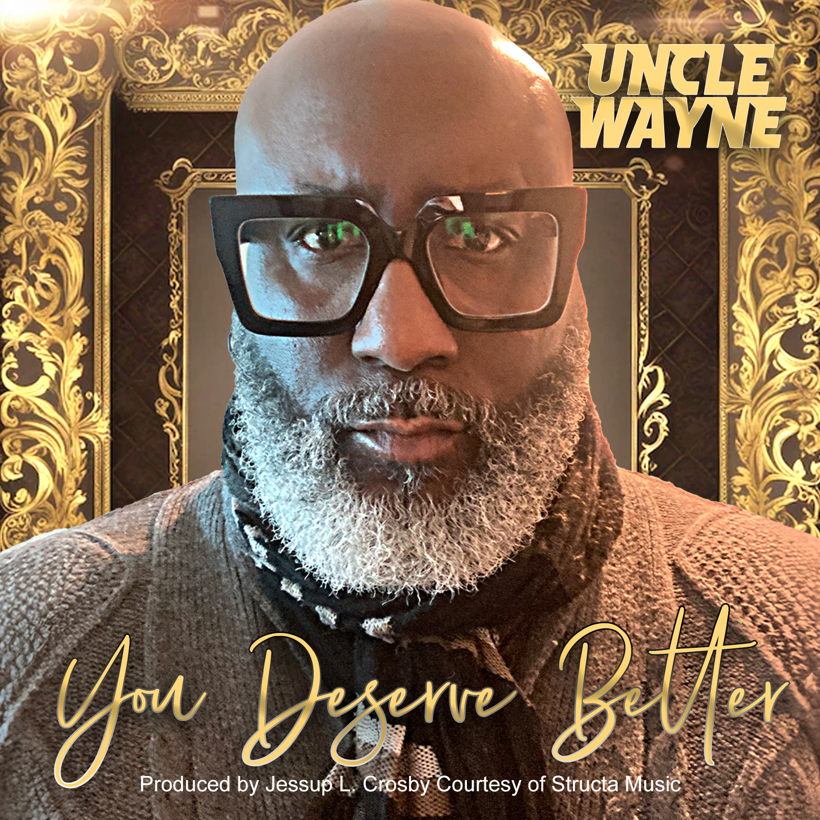 Art for You Deserve Better by Uncle Wayne