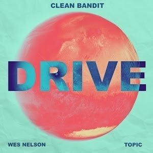 Art for Drive (C) by Clean Bandit & Topic (feat. Wes Nelson)