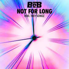 Art for  Not For Long  by BOB fea Trey Songz