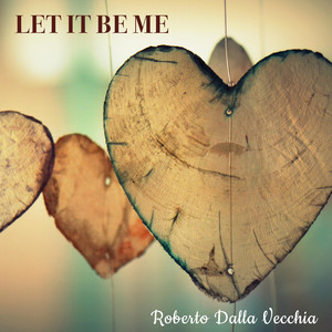 Art for Let It Be Me by Roberto Dalla Vecchia