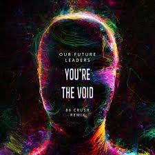 Art for You're the Void (86 Crush Remix) by Our Future Leaders & 86 Crush