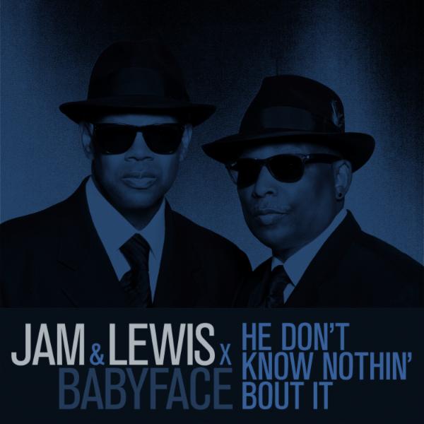 Art for He Don't Know Nothin' Bout It by Jam & Lewis & Babyface