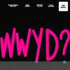 Art for WWYD- Remix by Joel Corry Bryson Tiller Tiana Major9 