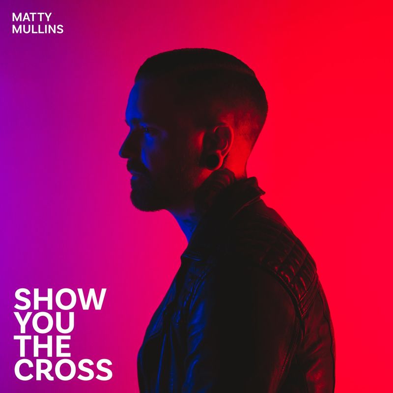 Art for Show You the Cross by Matty Mullins