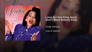 Art for Long As I Got King Jesus (Don't Need Nobody Else) by Vickie Winans