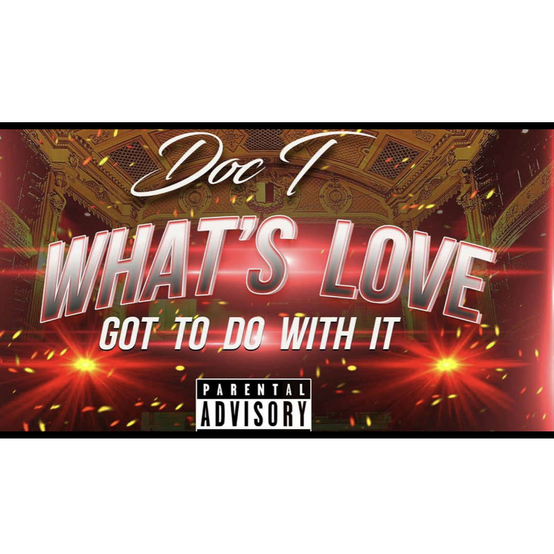 Art for Whats Love Got To Do With It by Doc T