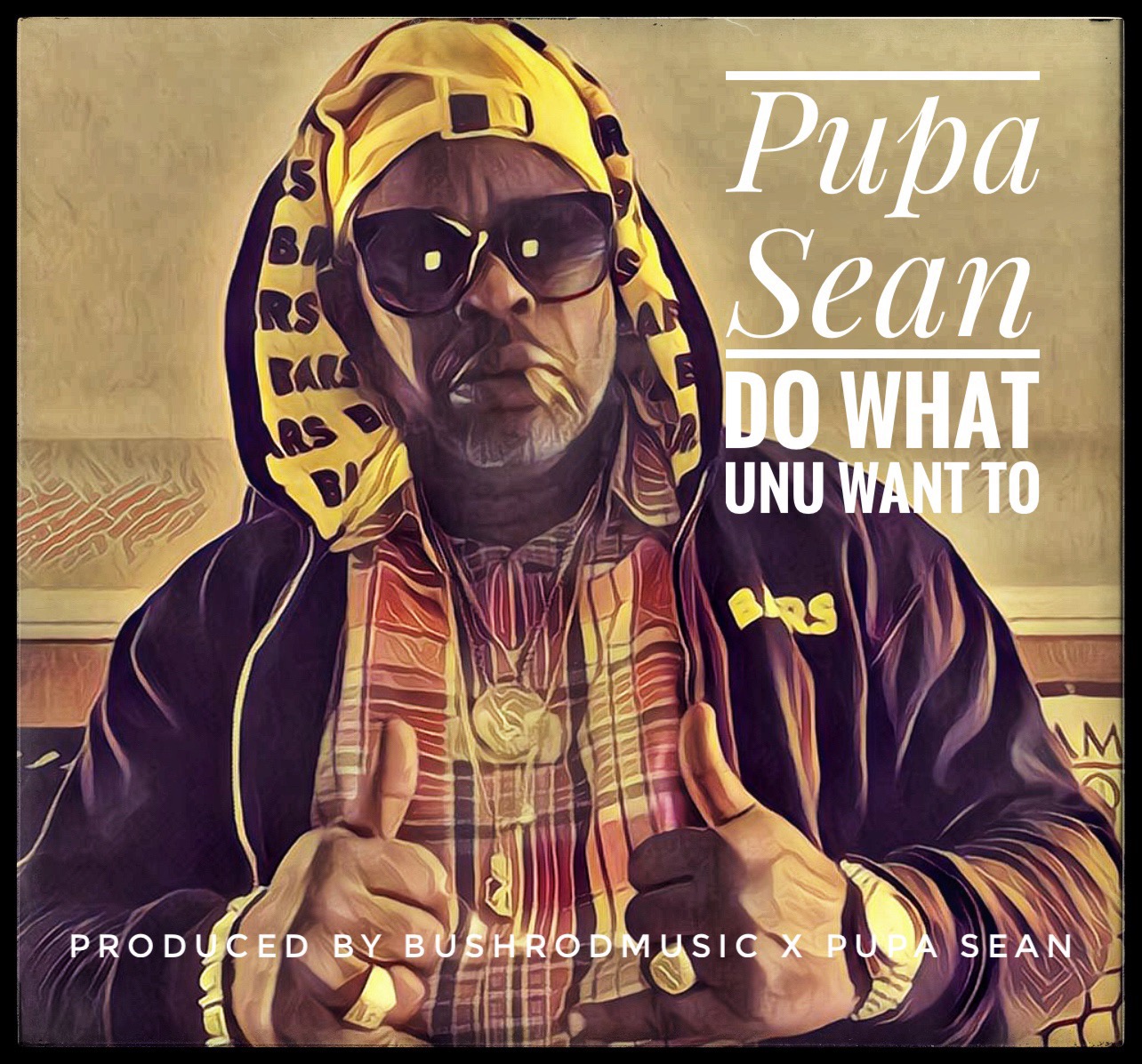 Art for Do What Unu Want To by Pupa Sean