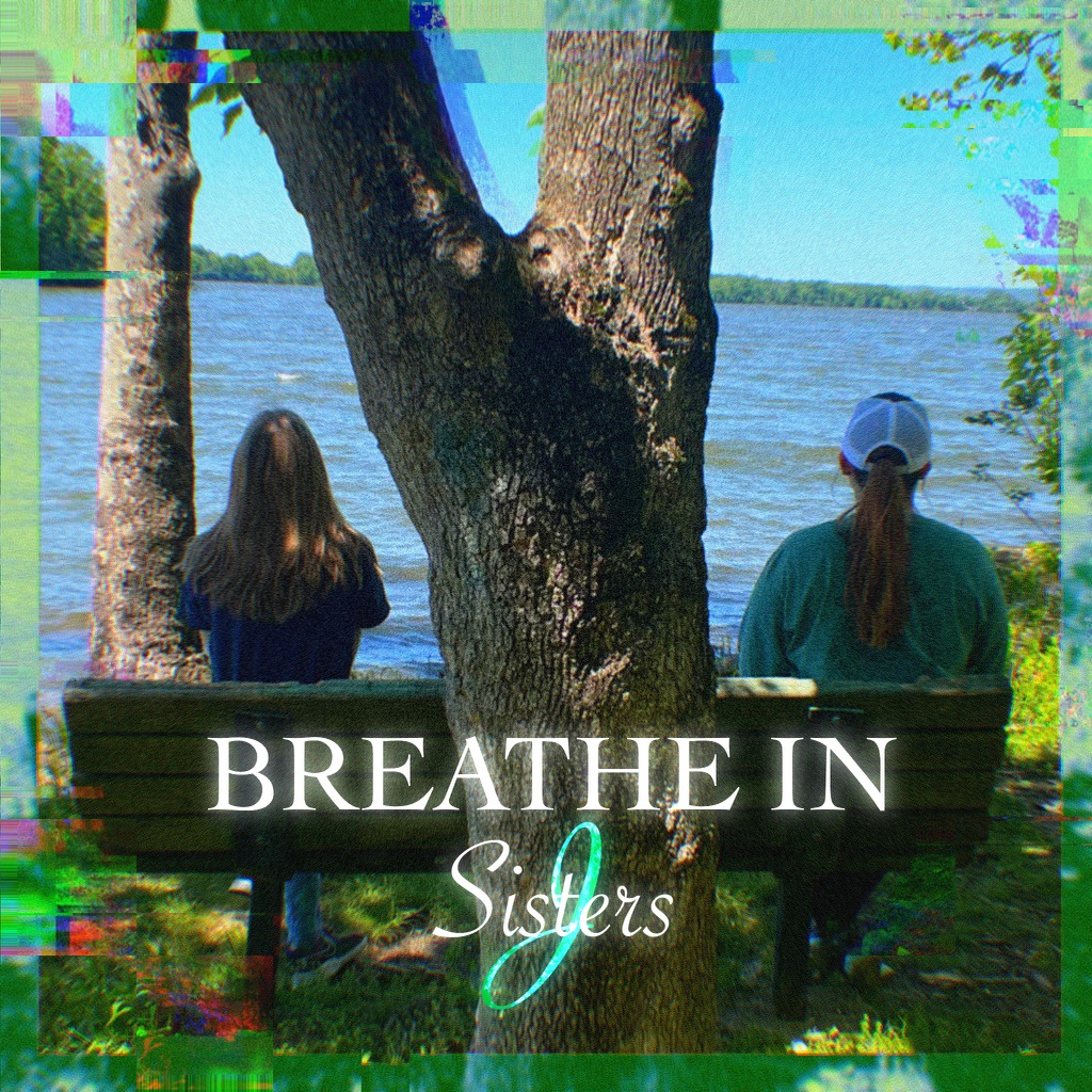 Art for Breathe In by Sisters J
