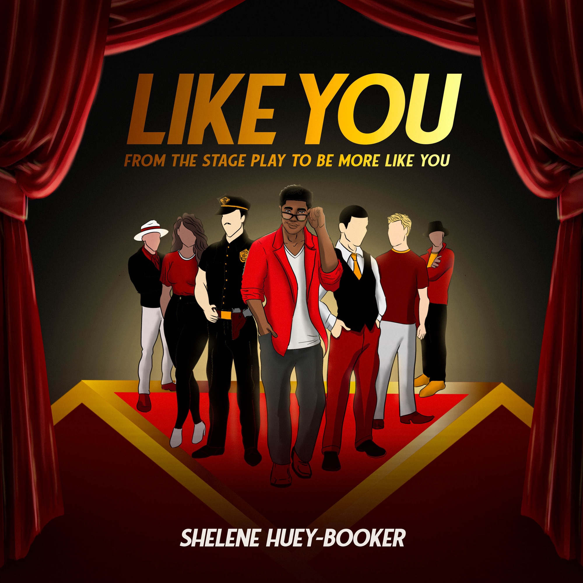 Art for Like You ( From “the Stage Play to Be More Like You”) [feat. Antonio Cunningham & Jasmin Nathan] by Shelene Huey-Booker