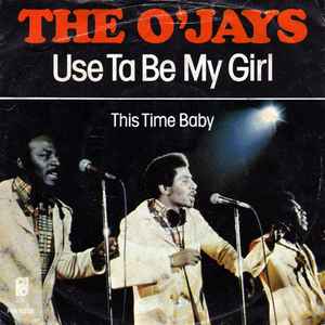 Art for Use To Be My Girl by O'Jays