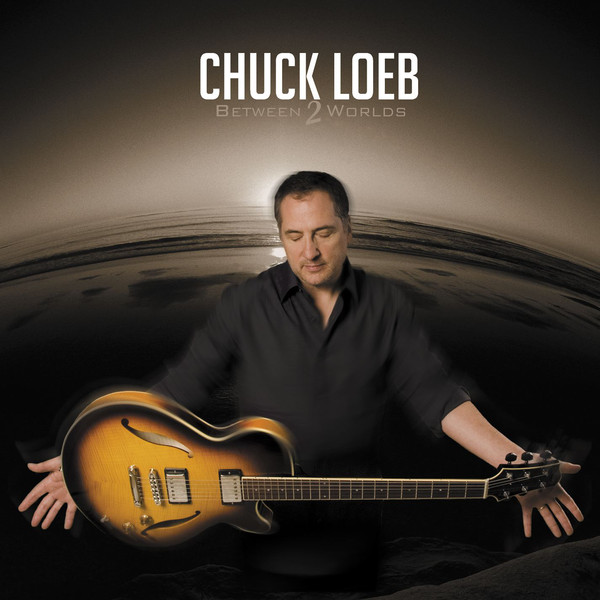 Art for Between 2 Worlds by Chuck Loeb