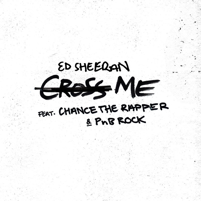 Art for Cross Me (feat. Chance the Rapper & PnB Rock) by Ed Sheeran, Chance the Rapper, PnB Rock