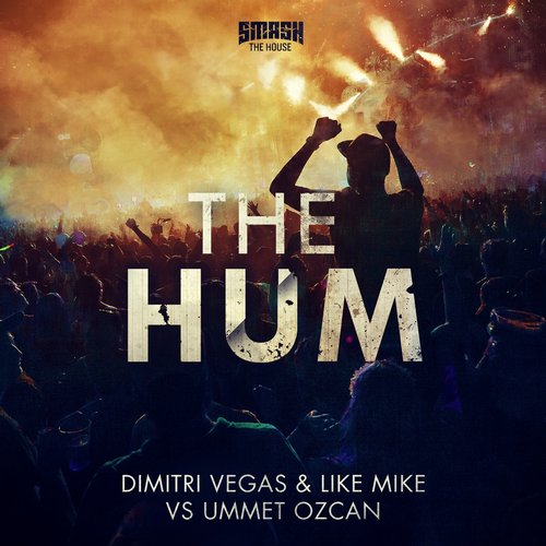 Art for The Hum (Original Mix) by Dimitri Vegas & Like Mike vs. Ummet Ozcan