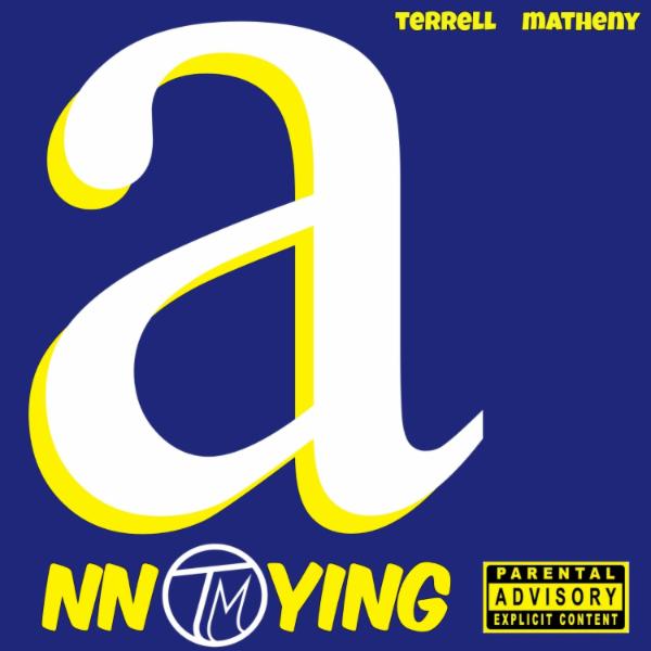 Art for Annoying [Explicit] by Terrell Matheny