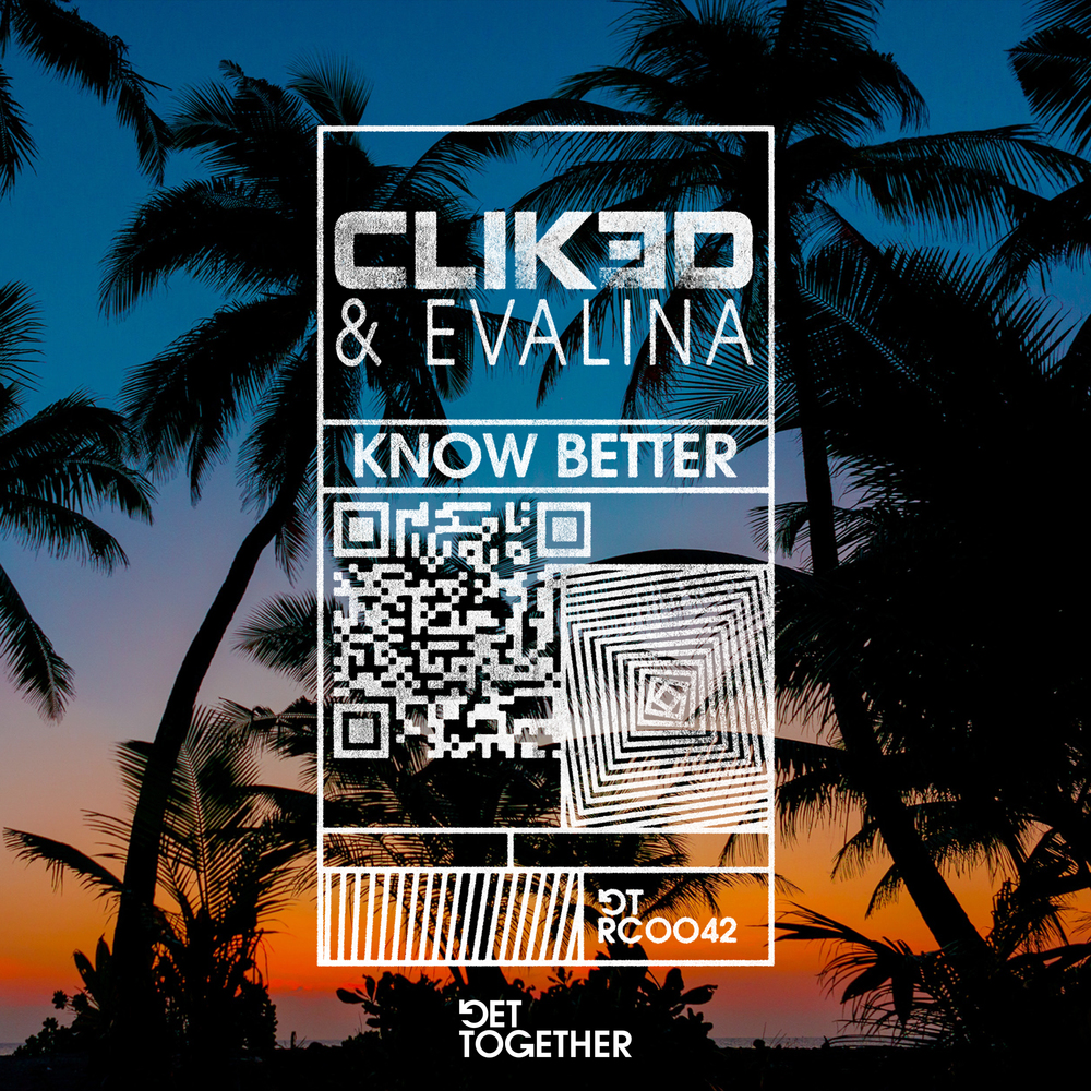 Art for Know Better by CLIK3D & Evalina
