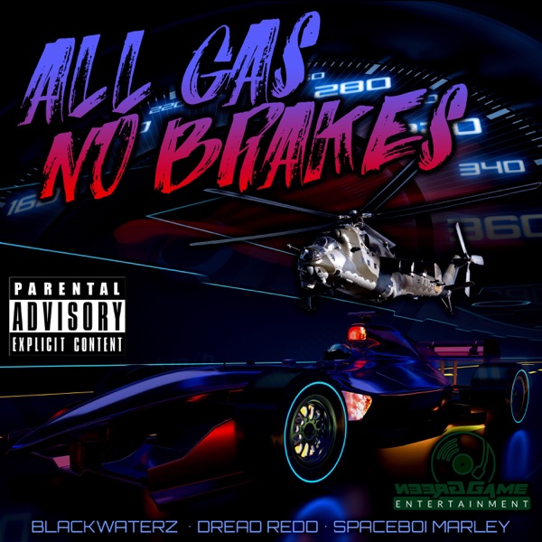 Art for All Gas No Brakes by Blackwaterz, Dread Redd & Spaceboi Marley