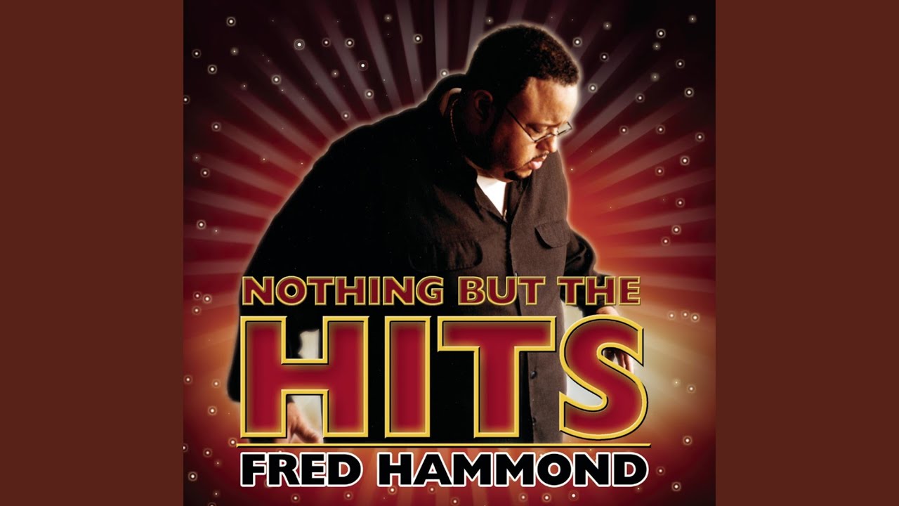 Fred Hammond - We