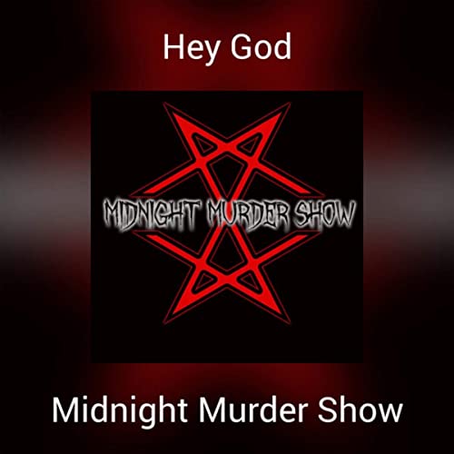 Art for Hey God by Midnight Murder Show